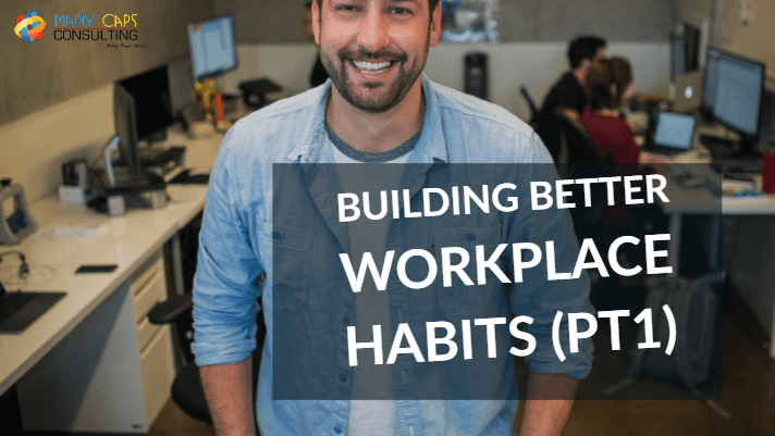 Building-Better-Workplace-Habits-pt1-tiny
