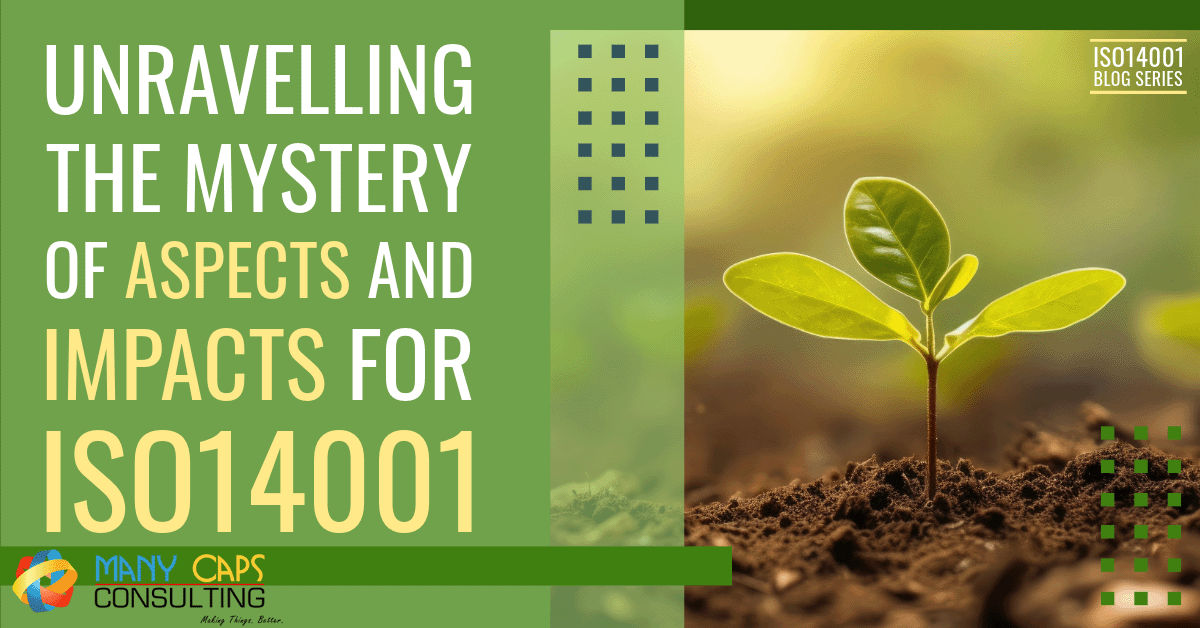 Unravelling the Mystery of Aspects and Impacts for ISO14001