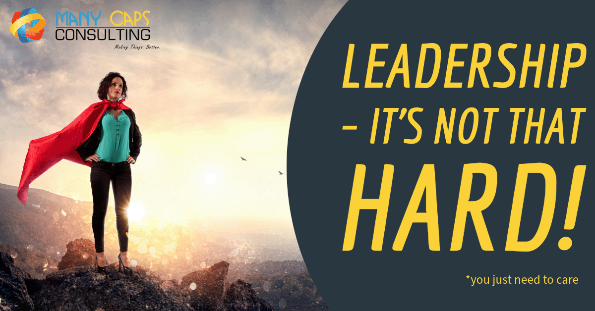 Leadership – it’s not that hard!
