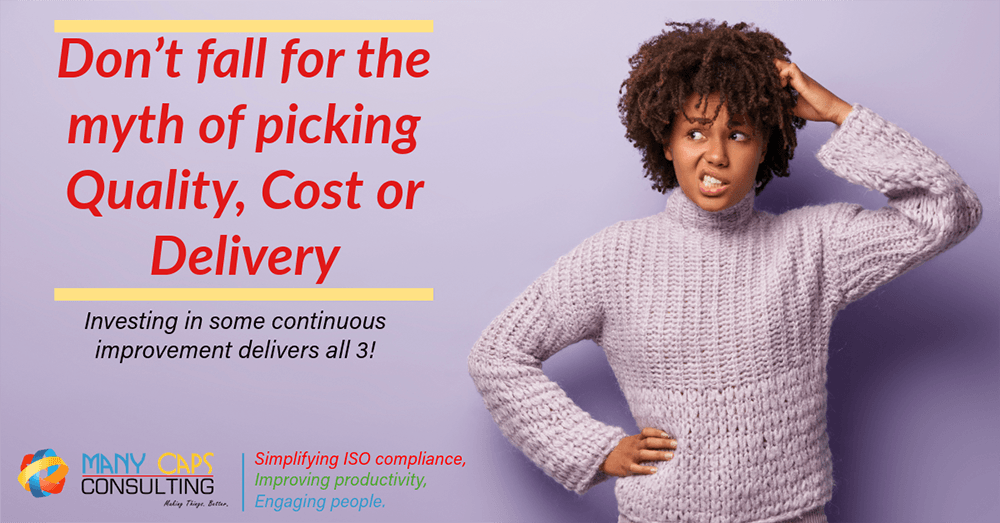 Don't fall for th emyth of picking Quality, Cost or Delivery